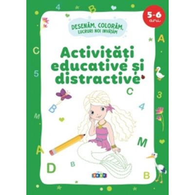 Activitati educative si distractive. Desenam coloram lucruri noi invatam 5-6 ani