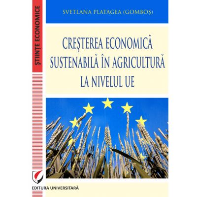 Cresterea economica sustenabila in agricultura la nivelul UE - Svetlana Platagea Gombos
