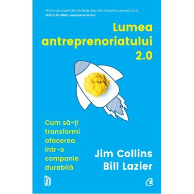 Lumea antreprenoriatului 2. 0. Cum sa-ti transformi afacerea intr-o companie durabila - Jim Collins Bill Lazier