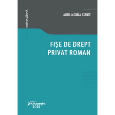 Fise de drept privat roman - Alina Monica Axente