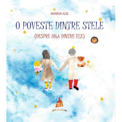 O poveste dintre stele despre una dintre ele - Maria Ilie