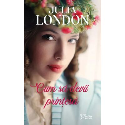 Cum sa devii printesa vol. 38 - Julia London