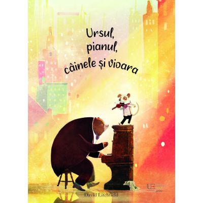 Ursul pianul cainele si vioara Quarto - David Litchfield