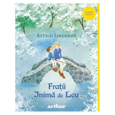 Fratii Inima de Leu - Astrid Lindgren