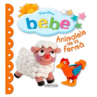 Pentru Bebe. Animalele de la Ferma