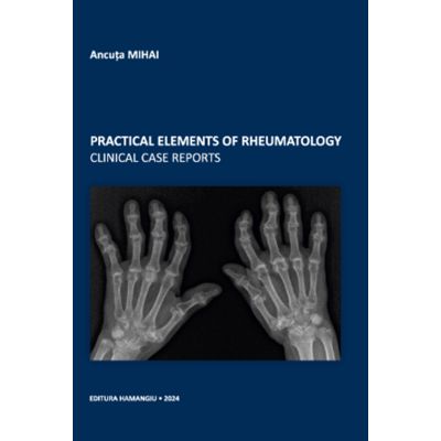 Practical elements of rheumatolgy clinical case reports - Ancuta Mihai