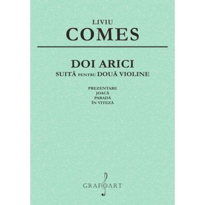 Doi Arici. Suita pentru Doua Violine. Opus 51 - Liviu Comes