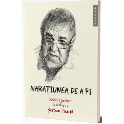 Naratiunea de a fi - Robert Serban Serban Foarta