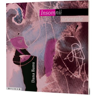 Insomnii orientale - Dana Banu