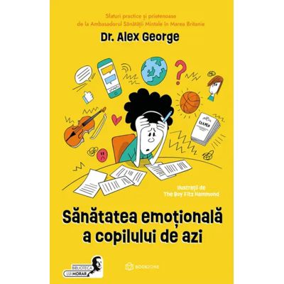 Sanatatea emotionala a copilului de azi - Dr. Alex George