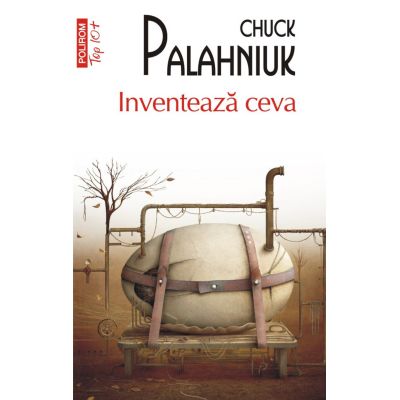 Inventeaza ceva editie de buzunar - Chuck Palahniuk