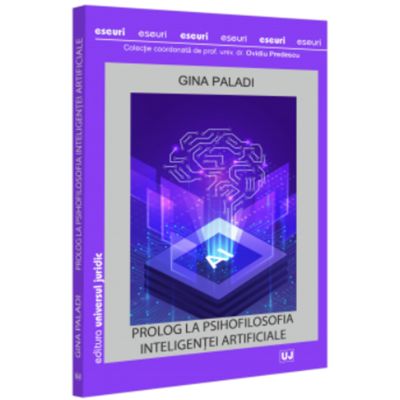 Prolog la psihofilosofia inteligentei artificiale - Gina Paladi