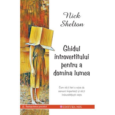 Ghidul introvertitului pentru a domina lumea - Nick Shelton