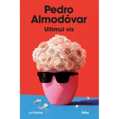 Ultimul vis - Pedro Almodovar