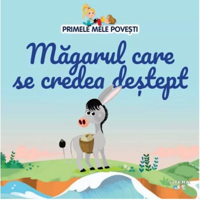 Volumul 80. Primele mele povesti. Magarul care se credea destept