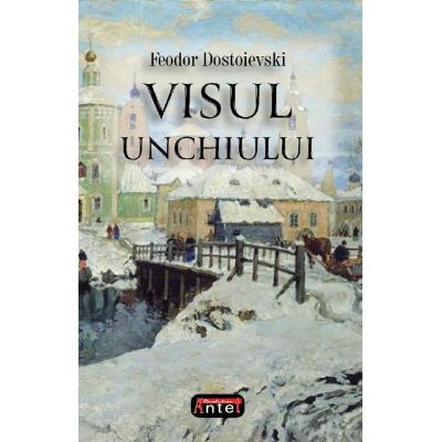 Visul unchiului - F. M. Dostoievski