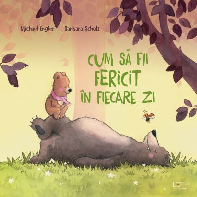 Cum sa fii fericit in fiecare zi - Michael Engler Barbara Scholz