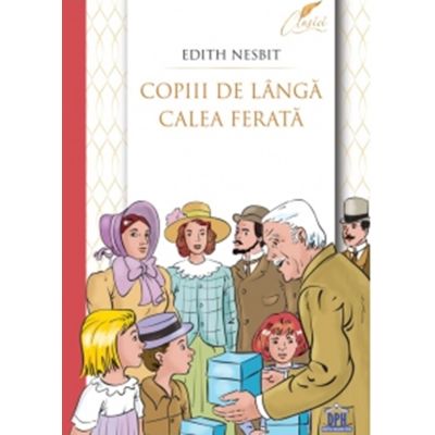 Copiii de langa calea ferata - Edith Nesbit