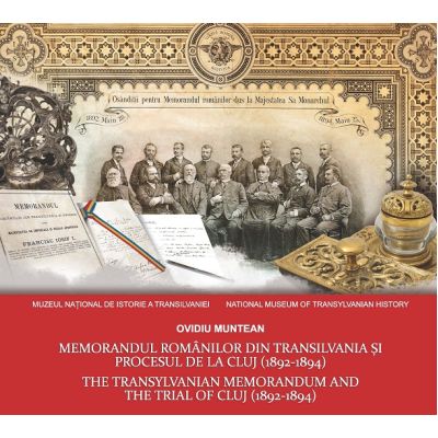 Memorandul romanilor din Transilvania si procesul de la Cluj - Ovidiu Muntean