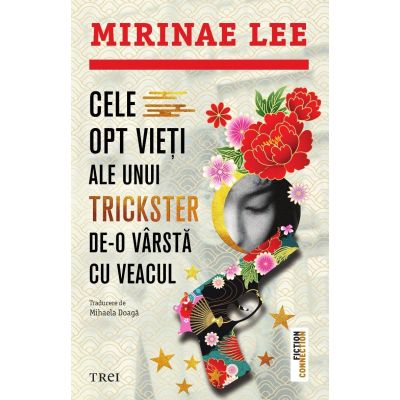 Cele opt vieti ale unui trickster de-o varsta cu veacul - Mirinae Lee