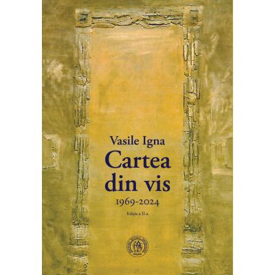 Cartea din vis. Antologie de autor 1969-2024 - Vasile Igna