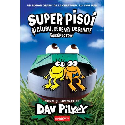 Super Pisoi 2. Super Pisoi si Clubul de Benzi Desenate. Perspective - Dav Pilkey