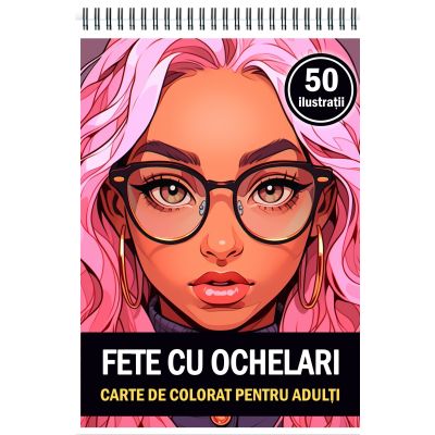 Carte de colorat pentru adulti 50 de ilustratii Fete cu ochelari