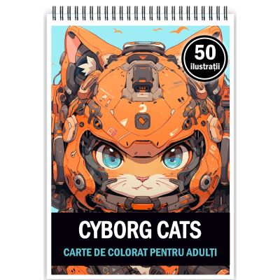 Carte de colorat pentru adulti 50 de ilustratii Cyborg Cats