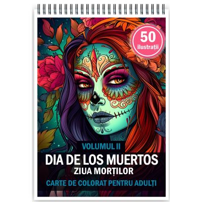 Carte de colorat pentru adulti 50 de ilustratii Dia de Los Muertos Volumul 2