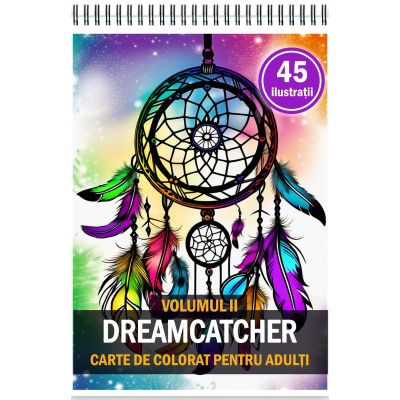 Carte de colorat pentru adulti 45 de ilustratii Dreamcatcher Volumul 2