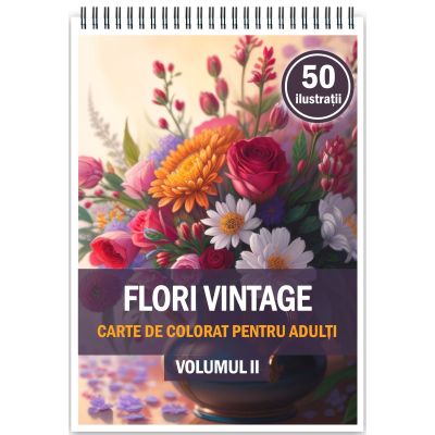 Carte de colorat 50 de ilustratii Flori vintage Volumul 2