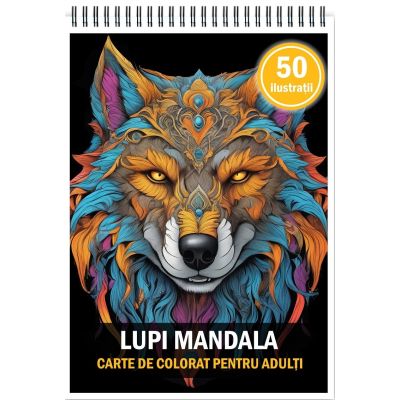 Carte de colorat pentru adulti 50 de ilustratii Lupi Mandala