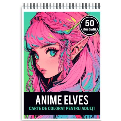 Carte de colorat pentru adulti 50 de ilustratii Anime Elves Girls