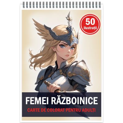 Carte de colorat 50 de ilustratii Femei Razboinice