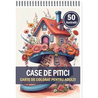 Carte de colorat 50 de ilustratii Case de pitici