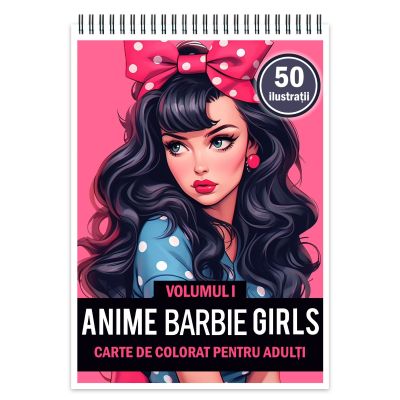 Carte de colorat pentru adulti 50 de ilustratii Anime Barbie Girls Volumul 1