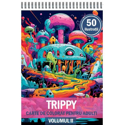 Carte de colorat cu 50 de ilustratii Trippy Volumul 2