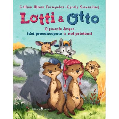 Lotti si Otto vol. 2 - Despre idei preconcepute si noi prietenii - Collien Ulmen-Fernandes