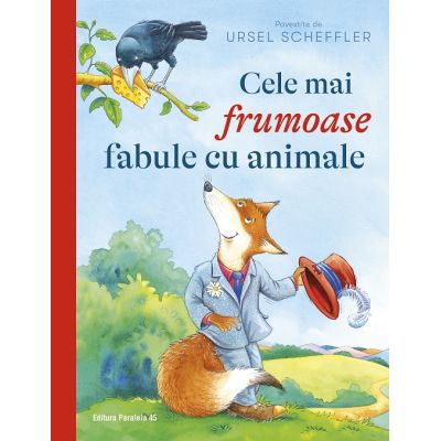 Cele mai frumoase fabule cu animale - Ursel Scheffler