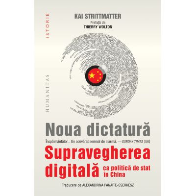 Noua dictatura. Supravegherea digitala ca politica de stat in China - Kai Strittmatter