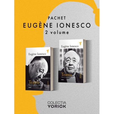 Pachet Eugene Ionesco 2 vol. - Eugene Ionesco