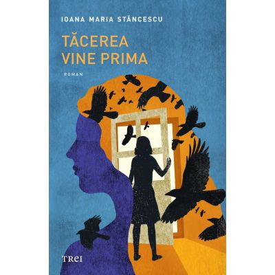 Tacerea vine prima - Ioana Maria Stancescu