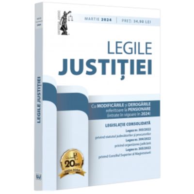 Legile justitiei - martie 2024. Editie tiparita pe hartie alba