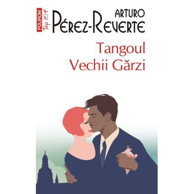 Tangoul Vechii Garzi editie de buzunar - Arturo Perez-Reverte