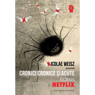 Cronici cronice si acute. Ecran Netflix - Nicolae Weisz