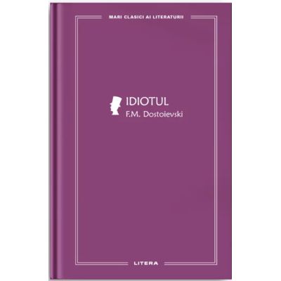 Idiotul vol. 39 - F. M. Dostoievski