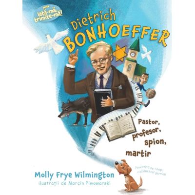 Dietrich Bonhoeffer. Pastor profesor spion martir - Molly Frye Wilmington