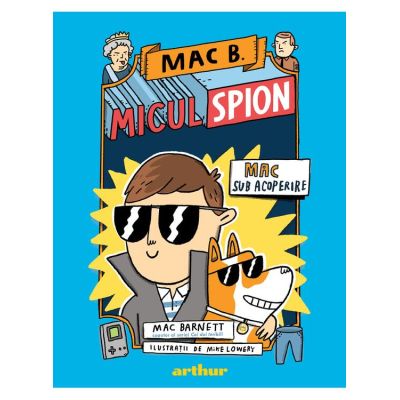 Mac B. Micul spion 1. Mac sub acoperire - Mac Barnett