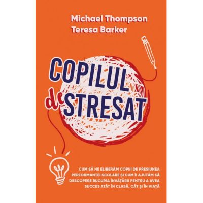 Copilul Stresat - Michael Thompson Teresa H. Barker