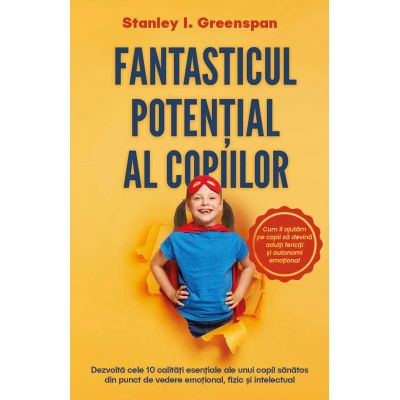 Fantasticul potential al copiilor - Stanley I. Greenspan